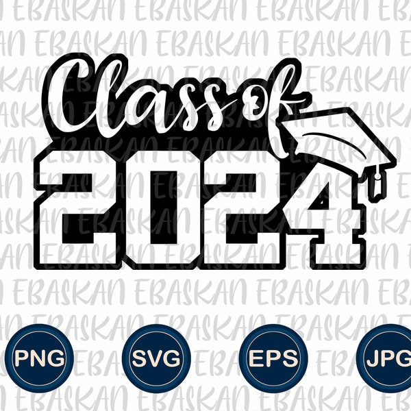 Class of 2024 PNG SVG EPS Graduation Design 2024 Senior Class Graduate Sublimation Printable Design for Shirts Print Dtg Dtf Vinyl Cricut