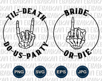 Bride Groom SVG PNG EPS Bride Or Die Png Til Death Do Us Party Svg Mr. and Mrs. Bundle Wedding Sublimation Design Dtg Dtf Printable Vinyl