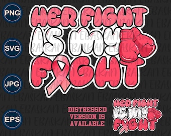 Her Fight Is My Fight, Breast Cancer Awareness Design (Digital File)