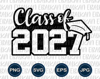 Class of 2027 PNG SVG Twenty Seven Graduation Design 2027 Senior Class 27 Graduate Sublimation Printable Design Print Dtg Dtf Vinyl Cricut