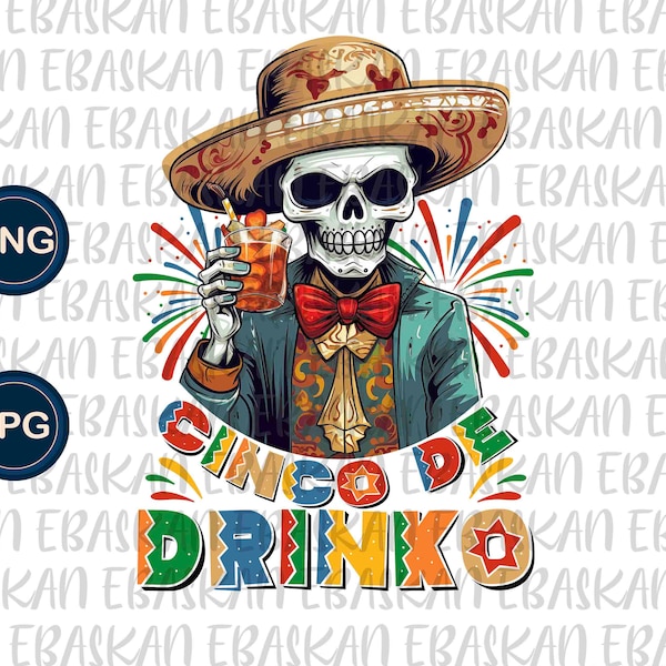 Cinco De Drinko PNG, Funny Cinco De Mayo Png, Dia De Los Muertos Png, Cinco De Mayo, May 5th Design, Sombrero Png, Tequila Png,