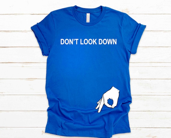 Don't Look Down Men's Funny T-shirts & Hoodie Don't Look Down Men's Funny T-shirts & Hoodie