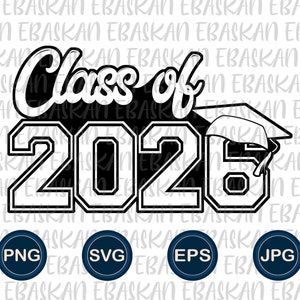 Class of 2026 Png Svg Eps Dxf Graduation Design 2026 Senior Class Graduate 2026 Graduation Svg, Senior 2026 Svg Sublimation Digital Download