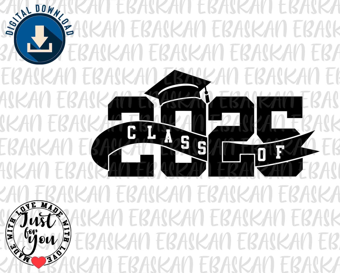 Class of 2025 Png Svg Eps Dxf Graduation Design 2025 Graduate Svg