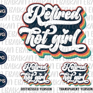 Retired Hot Girl Retro PNG SVG Eps Bridal Shirt Design Bride Design Retro Hot Girl Svg Funny Mom Sublimation Funny Sublimation Sarcastic