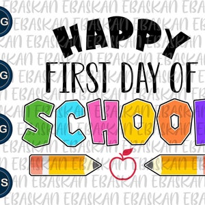 Happy First Day of The School PNG SVG EPS Teacher Student Tee Design Back to School Open Year Teacher Life Sublimation Dtf Dtg Cricut Vinyl