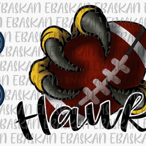 Hawks Claw Football Athletic Teams PNG JPG Go Hawks Football School Team Sublimation Dtg Dtf Cricut Vinyl Printable Design Print Hawks Team