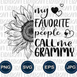 My Favorite People Call Me Grammy PNG SVG, Grandma Png, Nana Png Grandmother Blessed Grammy, Sublimation Vinyl Design Dtg Cricut Dtf Digital