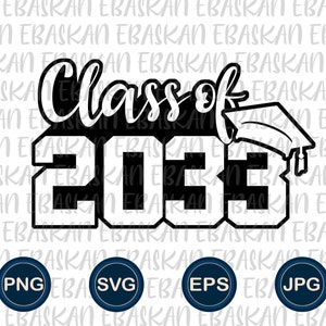 Class of 2033 PNG SVG Graduation Design 2033 Senior Class Graduate Sublimation Printable Design for Shirts 2033 SVG, 2033 Grats, Congrats