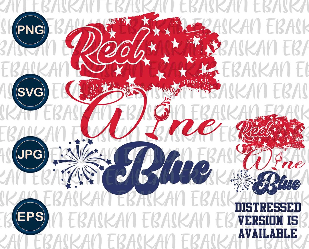 Red Wine and Blue Svg Png Eps 4th of July Independence Fourth of July