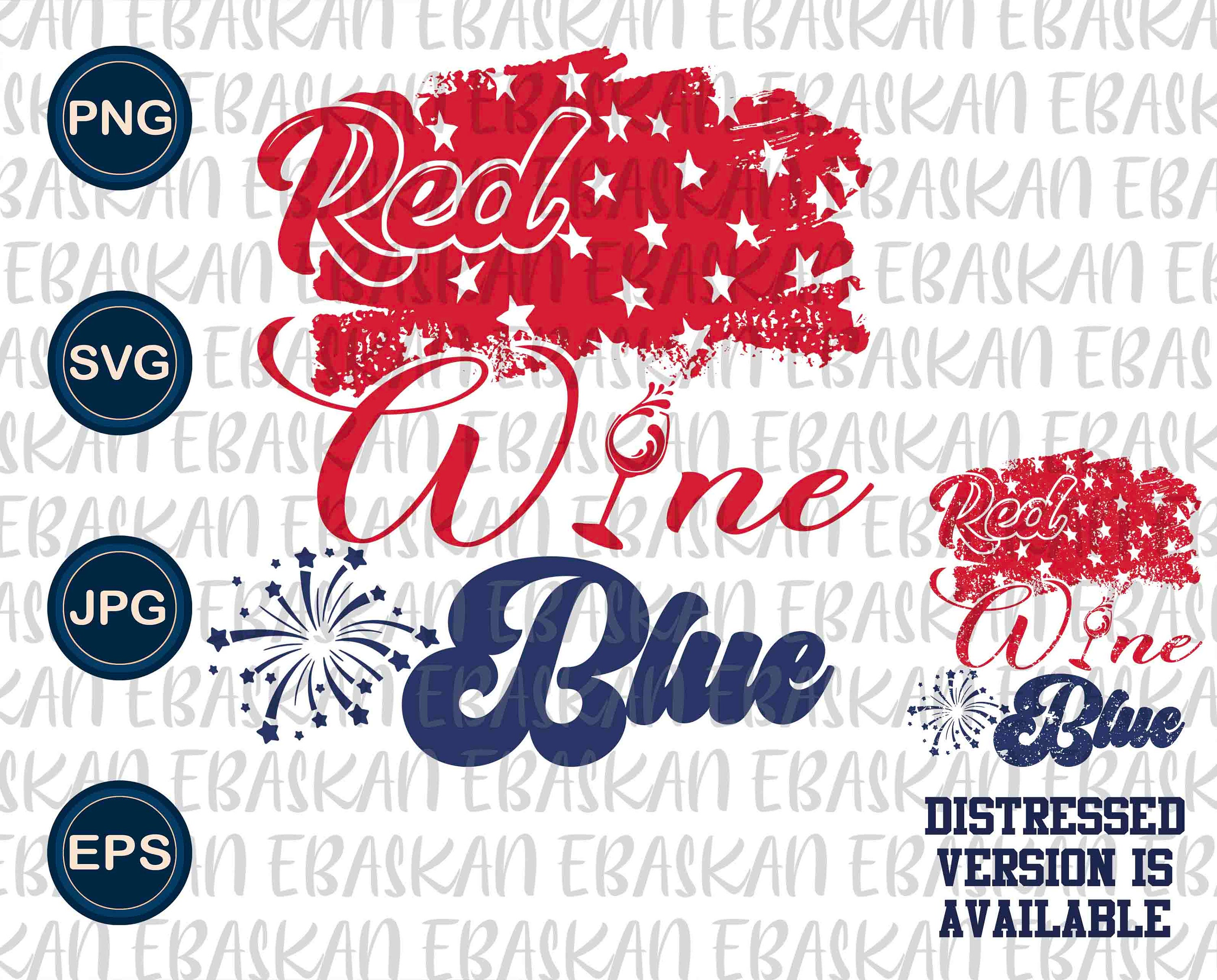 Red Wine and Blue Svg Png Eps 4th of July Independence Fourth - Etsy