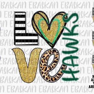 Love Hawks PNG JPG Hawks Design, Hawks Team Design, Go Hawks, Hawks Fly High Shirt Design, Hawk Game Day Png Sublimation Dtf Dtg Vinyl