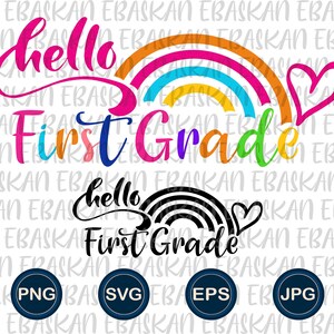 Hello First Grade Rainbow PNG SVG EPS First Day of School Teacher Student Svg Back to School Open Svg Png Sublimation Dtf Dtg Cricut Vinyl