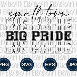 Small Town Big Pride PNG SVG EPS Small Town Team Camisa Diseño Equipo de la Escuela Secundaria Svg Png Sublimación Imprimible Dtg Dtf Vinilo Cricut Prensa de calor