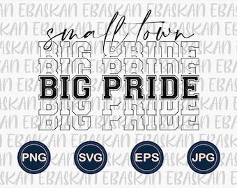 Small Town Big Pride SVG PNG EPS, Team Shirt Design (Digital Download)