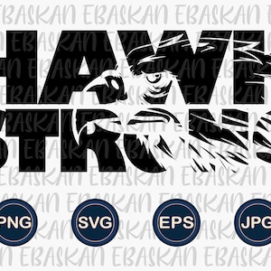 Hawk Strong PNG SVG EPS Hawks Design Athletic Go Hawks Fly High Soccer Basketball Football Baseball Volleyball Sublimation Dtf Dtg Vinyl