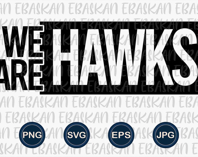 We Are Hawks PNG SVG EPS Hawks Design Athletic Go Hawks Fly High School ...