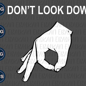 Don&#39;t Look Down SVG PNG OK Hand Sign Upside Down Ok Hand Sign Gottem Hand Sign Prank Hand Sign Sublimation Designs Download Dtg Dtf Vinyl