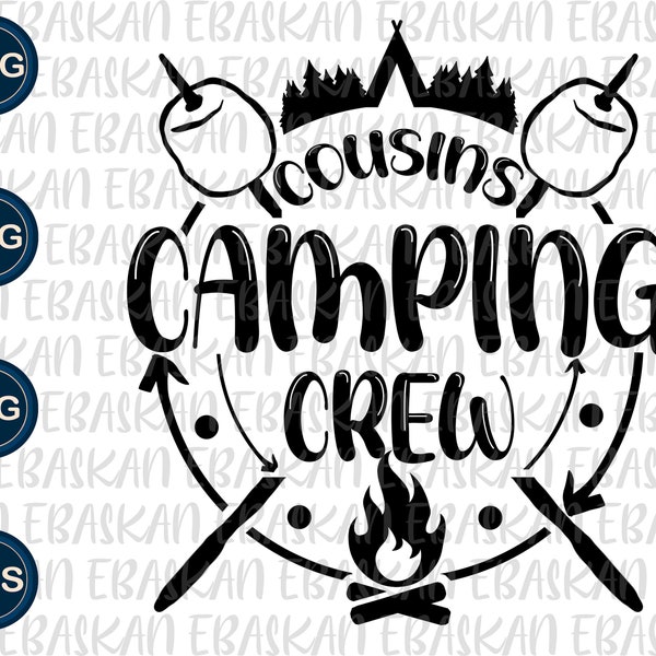 Cousins Camping Crew SVG PNG EPS Trip Friends Family Camp Tent Life Marshmallow Travel Cute Campers Sublimation Printable Design Shirt Print