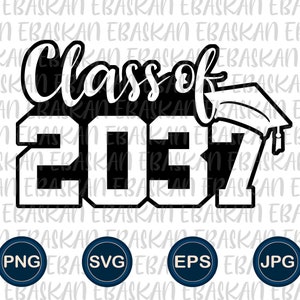 Class of 2037 PNG SVG Graduation Design 2037 Senior Class Graduate Sublimation Printable Design for Shirts 2037 SVG, 2037 Grats, Congrats