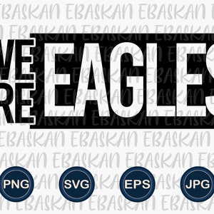 We Are Eagles PNG SVG Eagle Design Athletic Go Eagles Team Spirit Shirt Design Sublimation Printable Design Shirt Print Dtg Dtf Vinyl Cricut