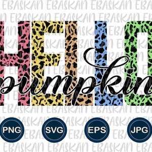 Hello Pumpkin Leopard SVG PNG EPS Colorful Pumpkin Fall Autumn Leaves Thanksgiving Halloween Digital Download Cricut Silhouette DtgDtf Vinyl