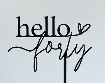 Hello Forty 40th Birthday Cake Topper Matte Black Acrylic Laser Cut