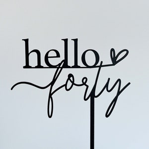 Hello Forty 40th Birthday Cake Topper Matte Black Acrylic Laser Cut image 1