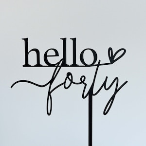 Hello Forty 40th Birthday Cake Topper Matte Black Acrylic Laser Cut
