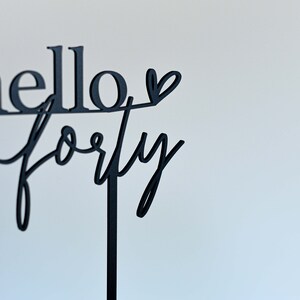 Hello Forty 40th Birthday Cake Topper Matte Black Acrylic Laser Cut image 4
