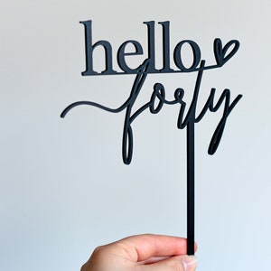 Hello Forty 40th Birthday Cake Topper Matte Black Acrylic Laser Cut image 3
