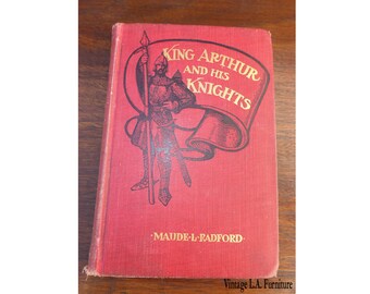 Antique Collectible Book 'King Arthur and His Knights' Radford 1905