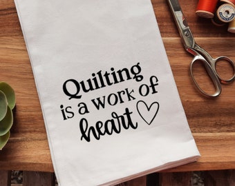 Gift for Quilter, Gift for Mom, Quilting Tea Towel, Quilter Dish Towel, Quilter Kitchen Towel, Quilter Gift, Sewing Gift, Hostess Gift