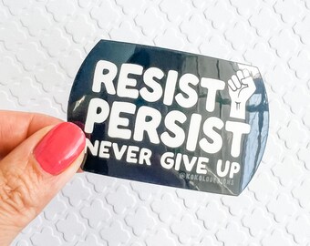 Resist and Persist  Vinyl Sticker For Water Bottle 2" Water Proof Sticker Laptop, HydroFlask, Skateboard Sticker Decal