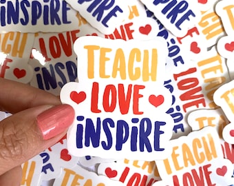 Teach Love Inspire  Vinyl Sticker For Water Bottle 2" Water Proof Sticker Laptop, HydroFlask, Skateboard Sticker Decal