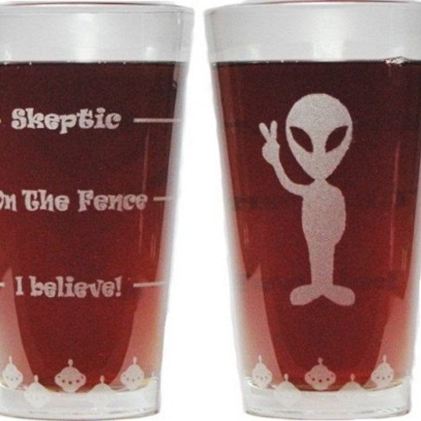 Alien Drink 'Till You Believe - Engraved Beer Glass - 16 oz - Permanently Etched 360 Degrees around Glass - Fun & Unique Gift!
