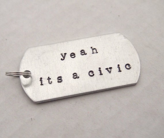 Yeah, It's a Civic Keychain Keys Hand-stamped Metal Aluminum Dog Tag  Handmade Novelty Gift Honda Joke Funny Car Vehicle - Etsy Israel