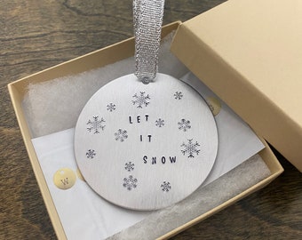 Let It Snow Ornament with Snowflakes - Handmade Hand Stamped - Silver Colored Aluminum Ornament - Christmas Tree Decoration Gift