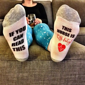 nurses week / if you can read this sock / this nurse is off duty / nurse appreciation / gift for nurse / nurse gift / rn gifts / nurse socks image 1