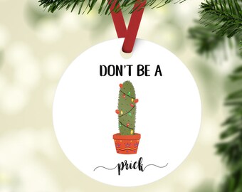 READY TO SHIP / don't be a prick / cactus / cactus mug / funny ornament / cactus print / cactus / Christmas ornament / succulent ornament