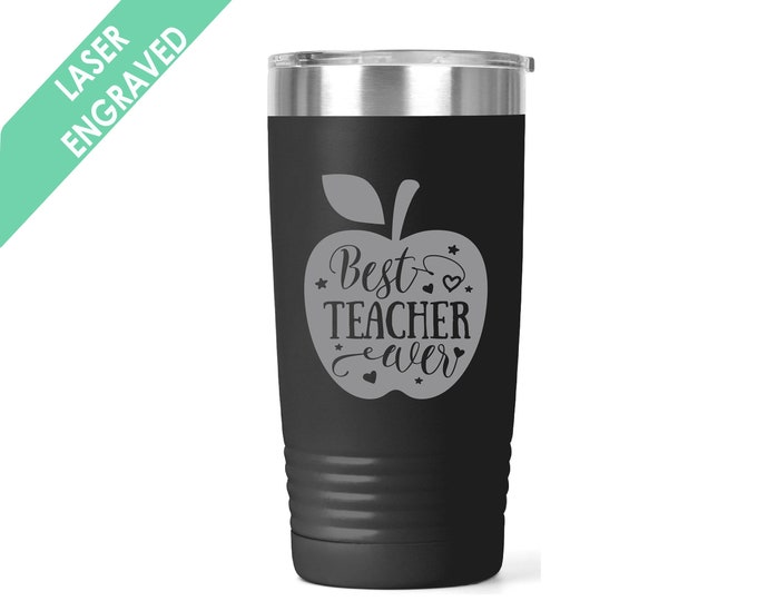 Best Teacher Ever Tumbler | Teacher Tumbler Personalized | Teacher Coffee Cup | Gift for teacher | teacher appreciation