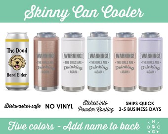 Warning The Girls Are Drinking Again Skinny Can Cooler | Slim Can Cooler | Custom Insulated Beverage Holder | Engraved Can Cooler