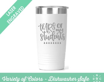 Tears of My Students / Teacher Coffee Cup / Gift for teacher / teacher retirement gift / teacher appreciation / Custom Coffee Mug