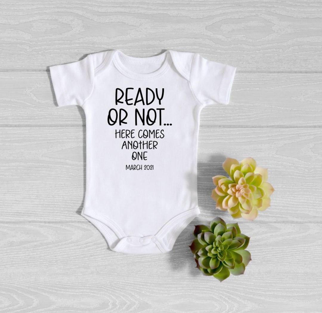 Second Pregnancy Announcement Onesie® Ready or Not Here Comes Another