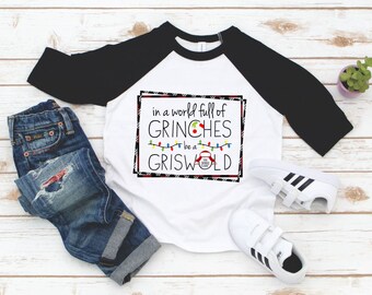 Christmas Vacation In A World Full of Grinches Be A Griswold Raglan Sleeve Shirt - Toddler Christmas Shirt -  Funny Kids Christmas Tee