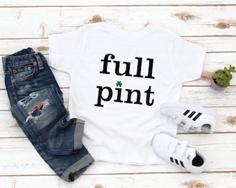 St. Patrick's Day Kids Shirt - Cute Full Pint Irish Kids - Toddler Unisex St Patrick's Day - Gift For Boy - Gift For Girl - Funny St Patrick