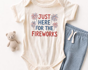 Just Here For The Fireworks Baby ONESIE® - Funny 4th of July Bodysuit