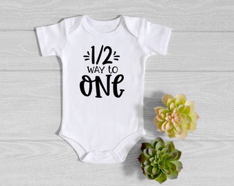 Half Way to One 6 Months Birthday Onesie®- 1/2 Birthday Onesie® -  6 Month Old Baby - Half Birthday Bodysuit - 6 Month Boy Girl