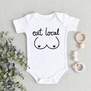 Funny Eat Local Onesie® - Cute Breastfeeding Baby Bodysuit - Breastfed Baby - Baby Shower Gift - New Baby Gift - Mom's Boobery