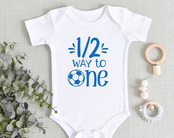 Half Way to One 6 Months Birthday Onesie®- Baby Boy 1/2 Birthday Soccer Onesie® -  6 Month Old Baby - Half Birthday Bodysuit - 6 Month Boy